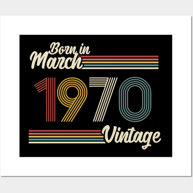 Vintage Born in March 1970 Wall Art by Jokowow